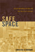 Safe Space: Gay Neighborhood History and the Politics of Violence by Christina B. Hanhardt