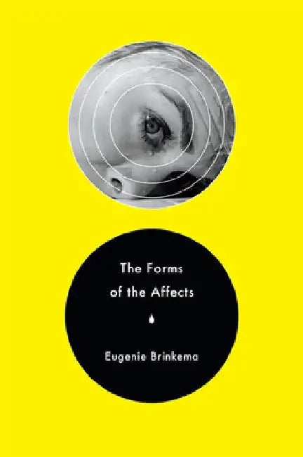 The Forms of the Affects by Eugenie Brinkema