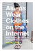 Asians Wear Clothes on the Internet: Race, Gender, and the Work of Personal Style Blogging by Minh-Ha T. Pham