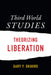 Third World Studies: Theorizing Liberation by Gary Y. Okihiro
