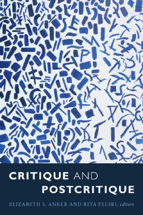 Critique and Postcritique by Elizabeth S. Anker