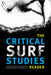 The Critical Surf Studies Reader by Dexter Zavalza Hough-Snee, Alexander Sotelo Eastman