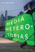 Media Heterotopias: Digital Effects and Material Labor in Global Film Production by Hye Jean Chung