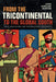From the Tricontinental to the Global South: Race, Radicalism, and Transnational Solidarity by Anne Garland Mahler