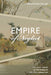 Empire of Neglect: The West Indies in the Wake of British Liberalism by Christopher Taylor
