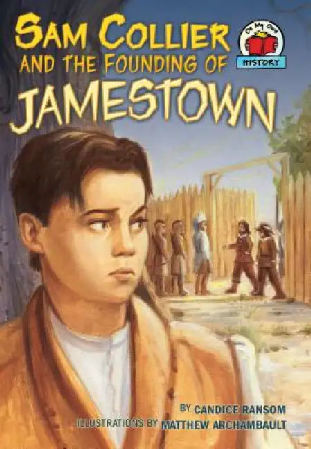 Sam Collier and the Founding of Jamestown by Candice Ransom, Matthew Archambault