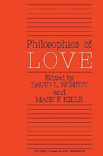 Philosophies of Love by David L. Norton, Mary F. Kille