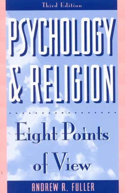 Psychology and Religion: Eight Points of View by Andrew R. Fuller