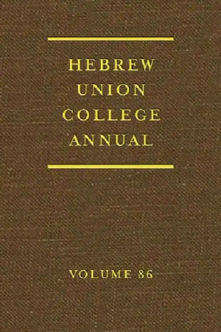 Hebrew Union College Annual Volume 86 by Hebrew Union College Press