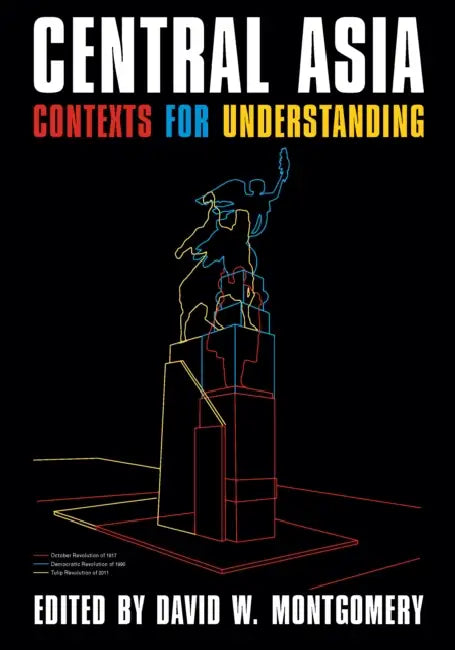 Central Asia: Contexts for Understanding by David Montgomery