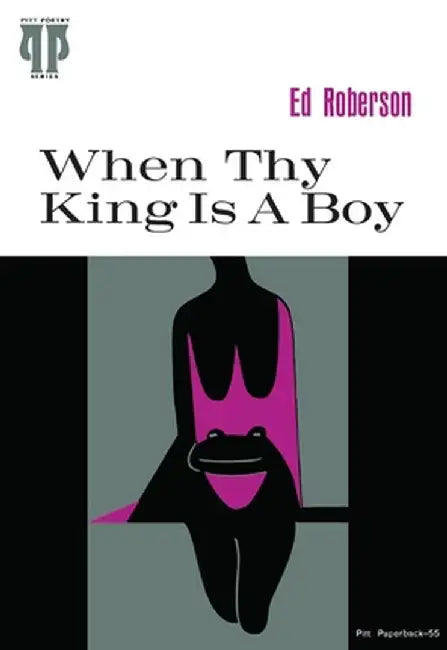 When Thy King Is a Boy by Ed Roberson