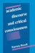 Academic Discourse and Critical Consciousness by Patricia Bizzell