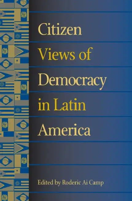Citizen Views of Democracy in Latin America [With CDROM] by Roderic Ai Camp