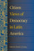 Citizen Views of Democracy in Latin America [With CDROM] by Roderic Ai Camp