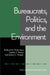 Bureaucrats, Politics, and the Environment by Richard Waterman, Amelia Rouse, Robert Wright