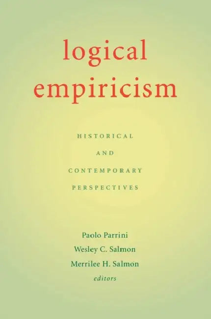 Logical Empiricism: Historical & Contemporary Perspectives by Paolo Parrini, Wesley C. Salmon, Merrilee Salmon