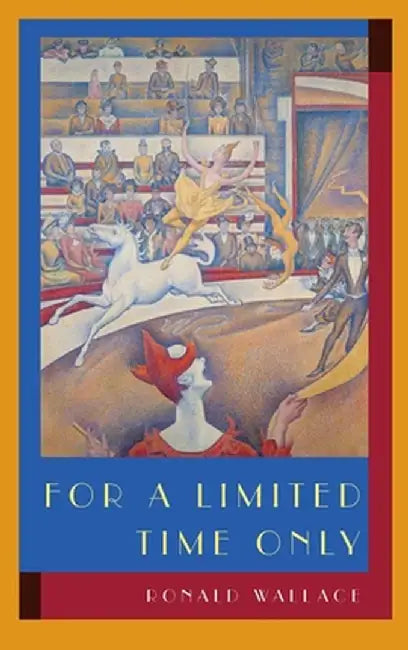 For a Limited Time Only by Ronald Wallace