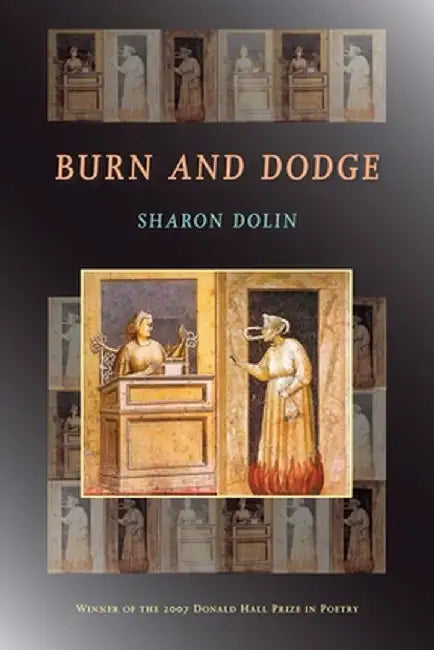 Burn and Dodge by Sharon Dolin