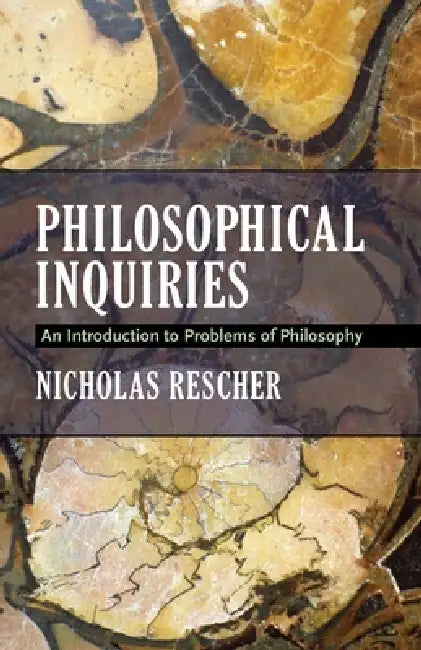 Philosophical Inquiries: An Introduction to Problems of Philosophy by Nicholas Rescher