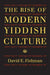 The Rise of Modern Yiddish Culture by David Fishman