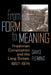 From Form to Meaning: Freshman Composition and the Long Sixties, 1957-1974 by David Fleming