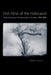 First Films of the Holocaust: Soviet Cinema and the Genocide of the Jews, 1938-1946 by Jeremy Hicks