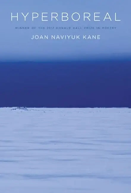 Hyperboreal by Joan Naviyuk Kane