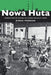 Nowa Huta: Generations of Change in a Model Socialist Town by Kinga Pozniak