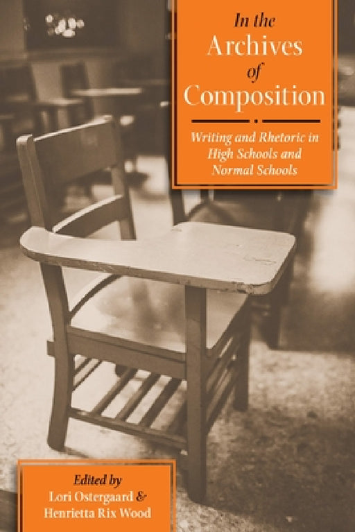 In the Archives of Composition: Writing and Rhetoric in High Schools and Normal Schools by Lori Ostergaard, Henrietta Rix Wood
