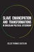 Slave Emancipation and Transformations in Brazilian Political Citizenship by Celso Thomas Castilho