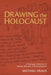 Drawing the Holocaust: A Teenager's Memory of Terezin, Birkenau, and Mauthausen by Michael Kraus, Paul Wilson