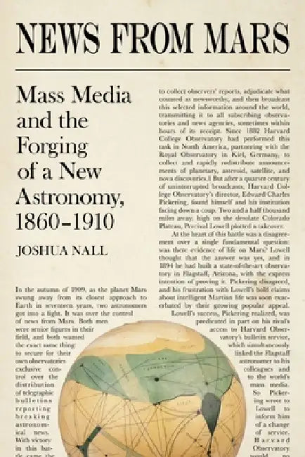 News from Mars: Mass Media and the Forging of a New Astronomy, 1860-1910 by Joshua Nall