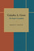 Galusha A. Grow: The People's Candidate by Robert D. Ilisevich