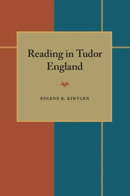Reading in Tudor England by Eugene Kintgen