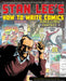 Stan Lee's How to Write Comics: From the Legendary Co-Creator of Spider-Man, the Incredible Hulk, Fantastic Four, X-Men, and Iron Man by Stan Lee