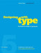 Designing with Type: The Essential Guide to Typography by James Craig