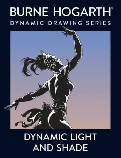 Dynamic Light and Shade by Burne Hogarth