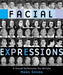 Facial Expressions: A Visual Reference for Artists by Mark Simon