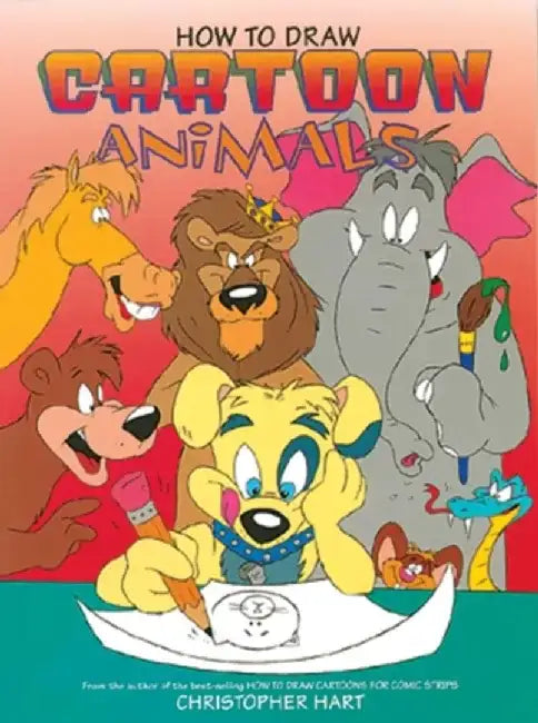 How to Draw Cartoon Animals by Christopher Hart