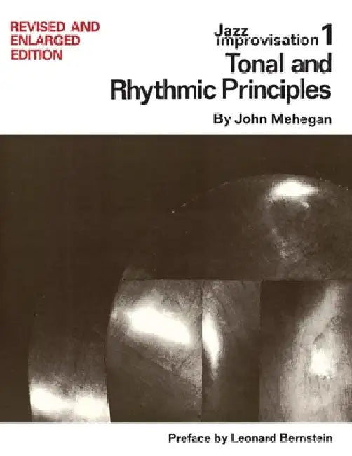Jazz Improvisation: Tonal and Rhythmic Principles by John Mehegan