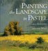 Painting the Landscape in Pastel by Albert Handell