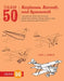 Draw 50 Airplanes, Aircraft, and Spacecraft: The Step-By-Step Way to Draw World War II Fighter Planes, Modern Jets, Space Capsules, and Much More... by Lee J. Ames