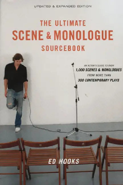 The Ultimate Scene and Monologue Sourcebook, Updated and Expanded Edition: An Actor's Reference to Over 1,000 Scenes and Monologues from More than 300 by Ed Hooks