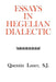 Essays in Hegelian Dialectic by Quentin Lauer