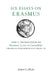 Six Essays on Erasmus: And a Translation of Erasmus' Letter to Carondelet, 1523. by John C. Olin