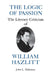 The Logic of Passion: The Literary Criticism of William Hazlitt by John L. Mahoney