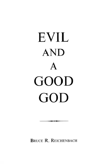 Evil and a Good God by Bruce Reichenbach