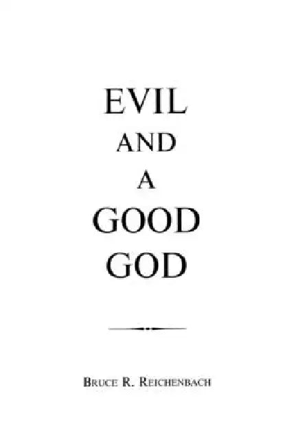 Evil and a Good God by Bruce Reichenbach