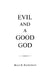 Evil and a Good God by Bruce Reichenbach