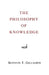 The Philosophy of Knowledge by Kenneth T. Gallagher